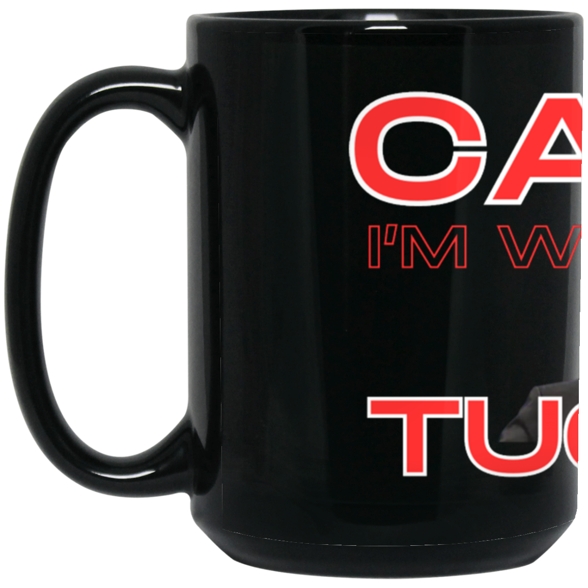 Can't I'm watching Tucker | 15oz Black Mug