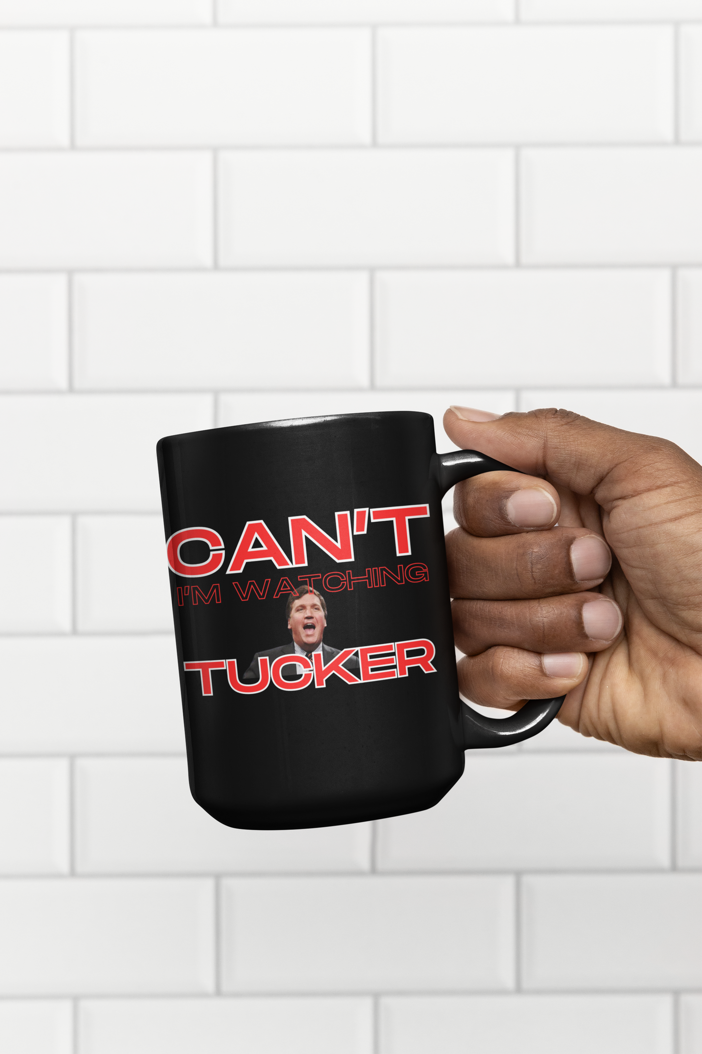 Can't I'm watching Tucker | 15oz Black Mug