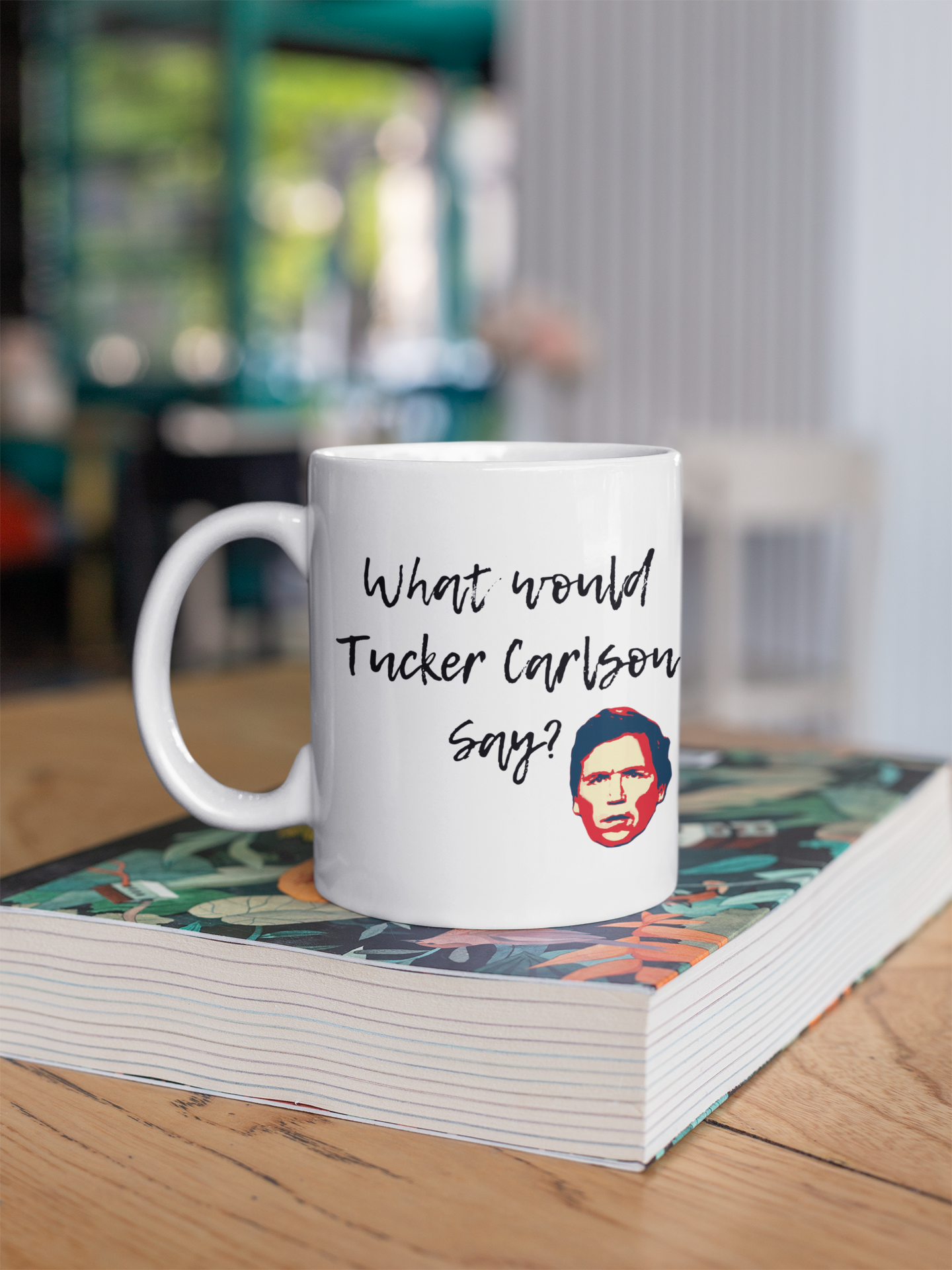 Tucker Carlson | What Would Tucker Carlson Say? |15oz White Mug